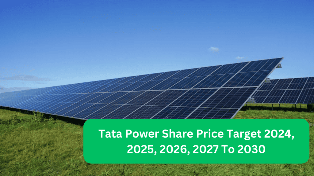 Tata Power Share Price Target 2024, 2025, 2026, 2027 To 2030