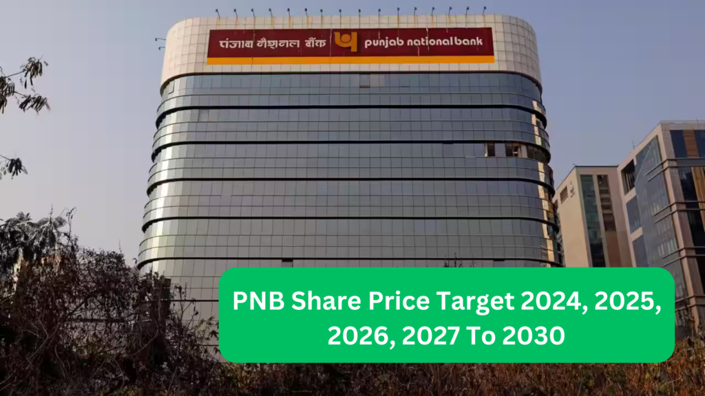 PNB Share Price Target 2024, 2025, 2026, 2027 To 2030